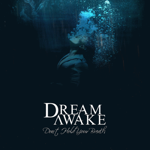 Dream Awake : Don't Hold Your Breath